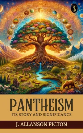 Pantheism, Its Story and Significance