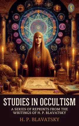Studies in Occultism; A Series of Reprints from the Writings of H. P. Blavatsky