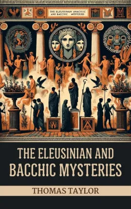 The Eleusinian and Bacchic Mysteries