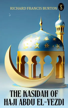 The Kasidah of Haji Abdu El-Yezdi
