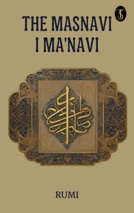 The Masnavi I Ma'navi