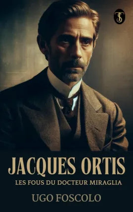 Jacques Ortis; Les fous du docteur Miraglia