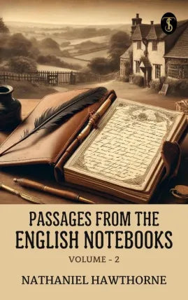 Passages from the English Notebooks, Volume - 2