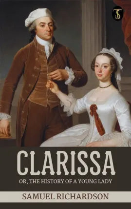 Clarissa, Or, The History of a Young Lady