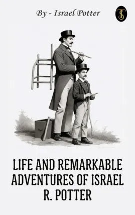 Life and Remarkable Adventures of Israel R. Potter