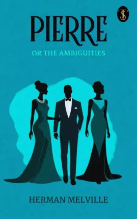 Pierre; or The Ambiguities