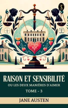 Raison et sensibilite, ou les deux manières d'aimer Tome - 3