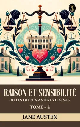 Raison et sensibilite, ou les deux manières d'aimer Tome - 4