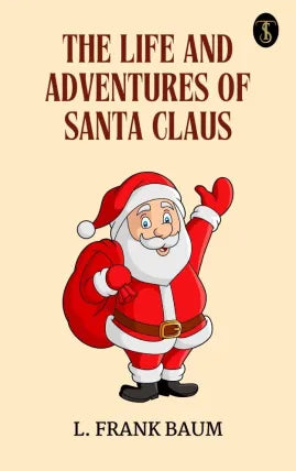 The Life and Adventures of Santa Claus