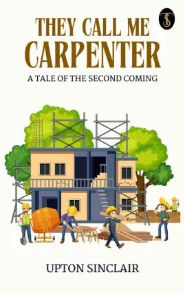 They Call Me Carpenter: A Tale of the Second Coming