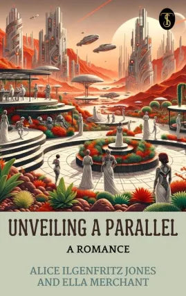Unveiling a Parallel, A Romance