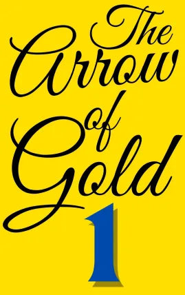 THE ARROW OF GOLD PART 1