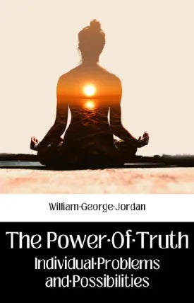 THE POWER OF TRUTH INDIVIDUAL·PROBLEMS AND·POSSIBILITIES