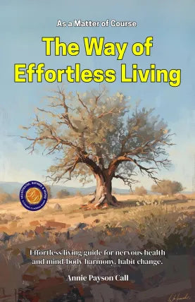 As a Matter of Course: The Way of Effortless Living (Illustrated, Refined & Edited)