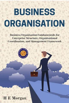 Business Organisation (Illustrated, Refined & Edited)