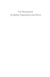 The Management of Infancy: Physiological and Moral (Illustrated, Refined & Edited)