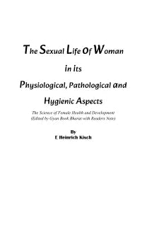 The Sexual Life of Woman in Its Physiological, Pathological and Hygienic Aspects