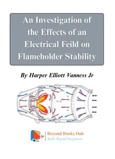 An investigation of the effects of an electrical field on flameholder stability.