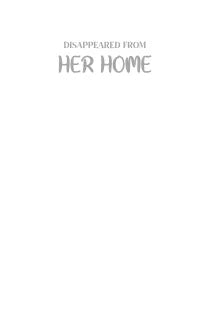 DISAPPEARED FROM HER HOME