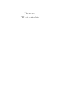 Woman's Work in Music (Illustrated, Refined & Edited)