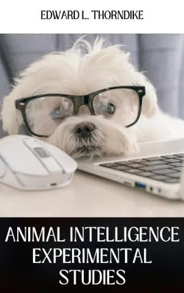ANIMAL INTELLIGENCE EXPERIMENTAL STUDIES
