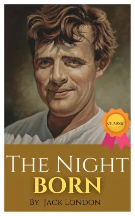 The Night-Born By Jack London