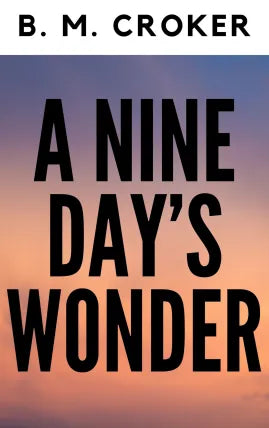 A NINE DAY’S WONDER