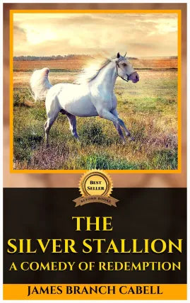 THE SILVER STALLION A COMEDY OF REDEMPTION