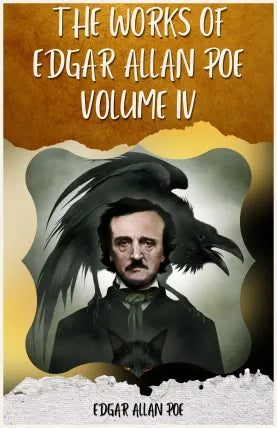 THE WORKS OF EDGAR ALLAN POE VOLUME IV