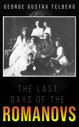 THE LAST DAYS OF THE ROMANOVS
