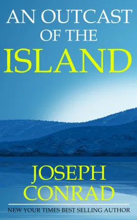 AN OUTCAST OF THE ISLANDS FULL BOOK