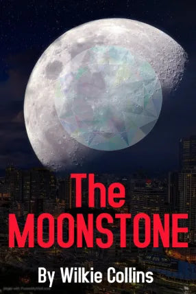THE MOONSTONE by Wilkie Collin (Beyonds Classics)