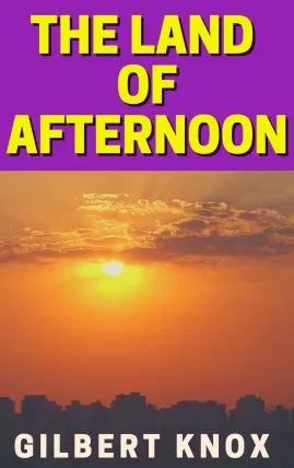 The Land of Afternoon