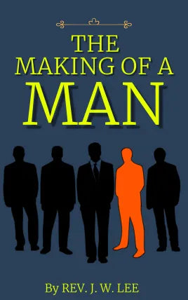 THE MAKING OF A MAN