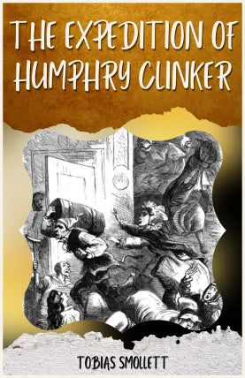 THE EXPEDITION OF HUMPHRY CLINKER BY TOBIAS SMOLLETT