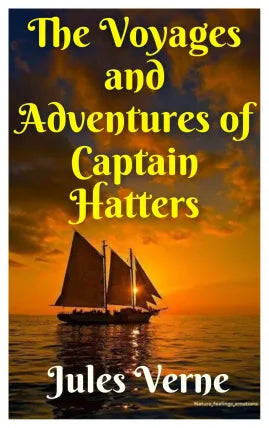 The Voyages And Adventures Of Captain Hattera