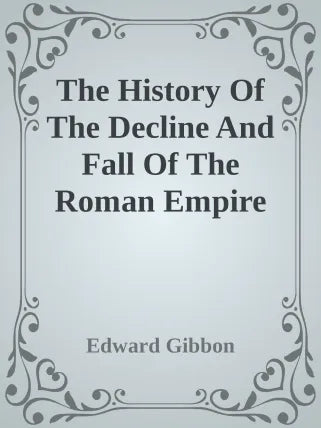 The History Of The Decline And Fall Of The Roman Empire Volume II ByEdward Gibbon