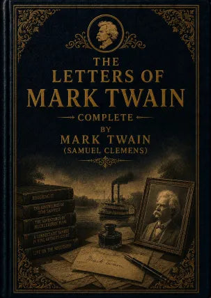 The Letters Of Mark Twain, Complete