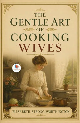 The Gentle Art of Cooking Wives