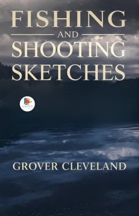 Fishing and Shooting Sketches