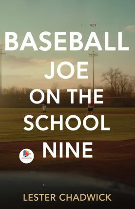 Baseball Joe on the School Nine