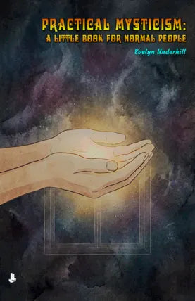 Practical Mysticism: A Little Book for Normal People