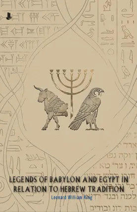 Legends of Babylon and Egypt in Relation to Hebrew Tradition