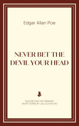 Never Bet the Devil Your Head