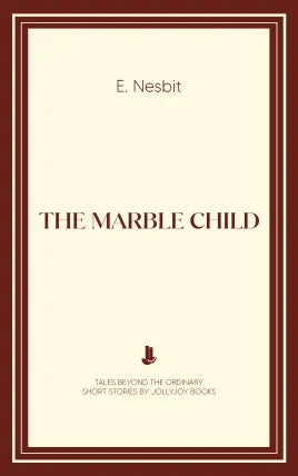 The Marble Child