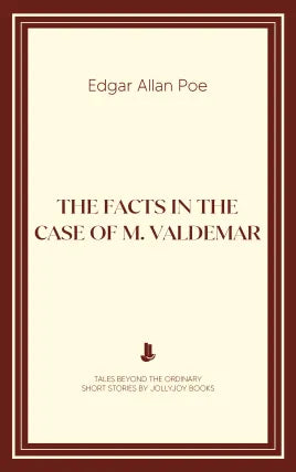 The Facts in the Case of M. Valdemar