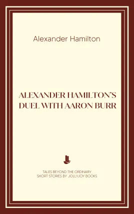 Alexander Hamilton's Duel with Aaron Burr