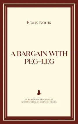 A Bargain with Peg-Leg