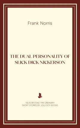 The Dual Personality of Slick Dick Nickerson