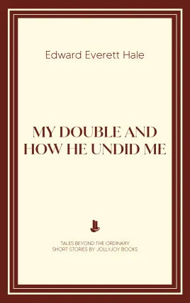 My Double And How He Undid Me